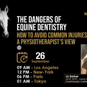 [HDE Webinar] The Dangers of Equine Dentistry: How to Avoid Common Injuries - A Physiotherapist's View - Liz Barker
